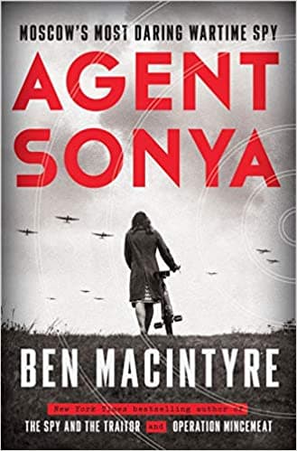 Agent Sonya: Moscow's Most Daring Wartime Spy book cover