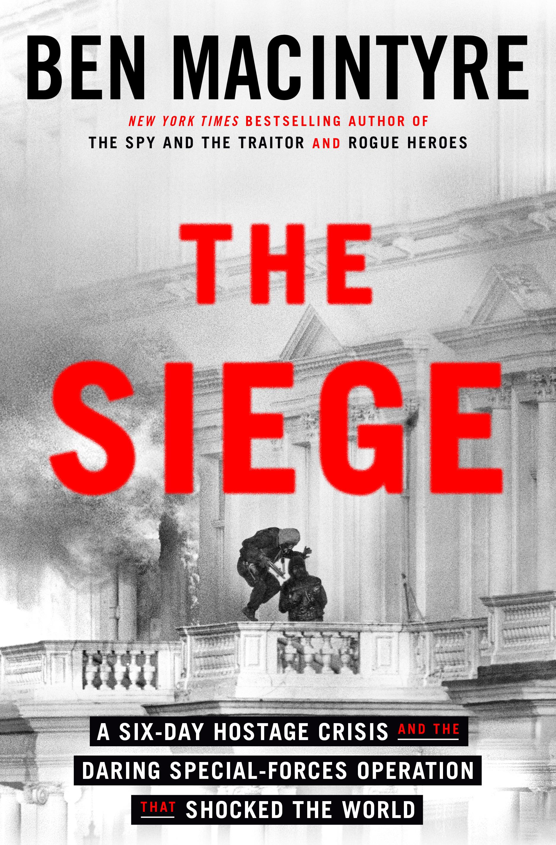 The Siege: A Six-Day Hostage Crisis and the Daring Special-Forces Operation That Shocked the World book cover