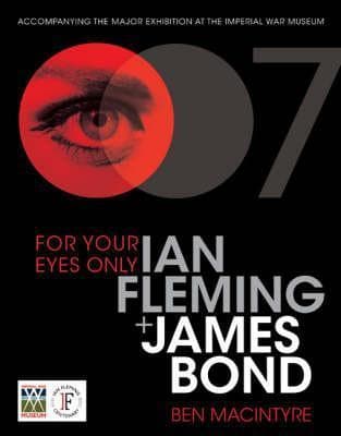 For Your Eyes Only: Ian Fleming and James Bond book cover