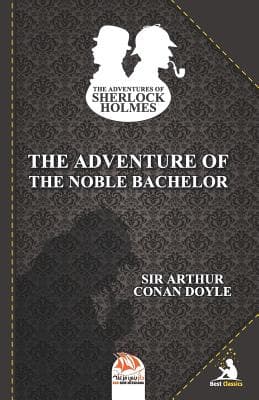 The Adventure of the Noble Bachelor: A Sherlock Holmes Short Story book cover