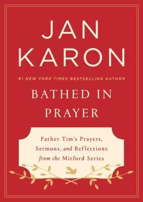 Bathed in Prayer: Father Tim's Prayers, Sermons, and Reflections from the Mitford Series book cover