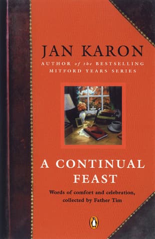 A Continual Feast: Words of Comfort and Celebration, Collected by Father Tim book cover