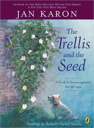 The Trellis and the Seed: A Book of Encouragement for All Ages book cover