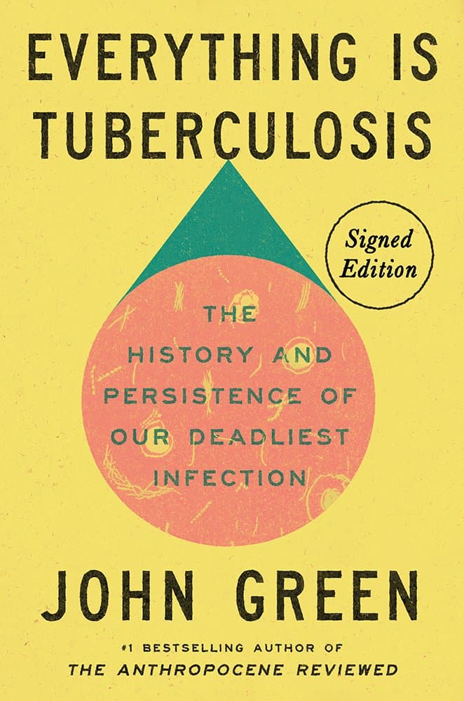 Everything Is Tuberculosis: The History and Persistence of Our Deadliest Infection book cover