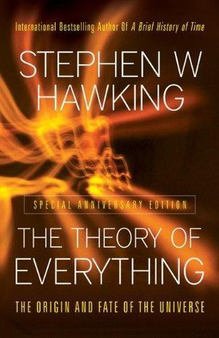 The Theory Of Everything: The Origin and Fate of the Universe book cover