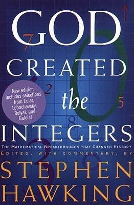 God Created the Integers: The Mathematical Breakthroughs That Changed History book cover