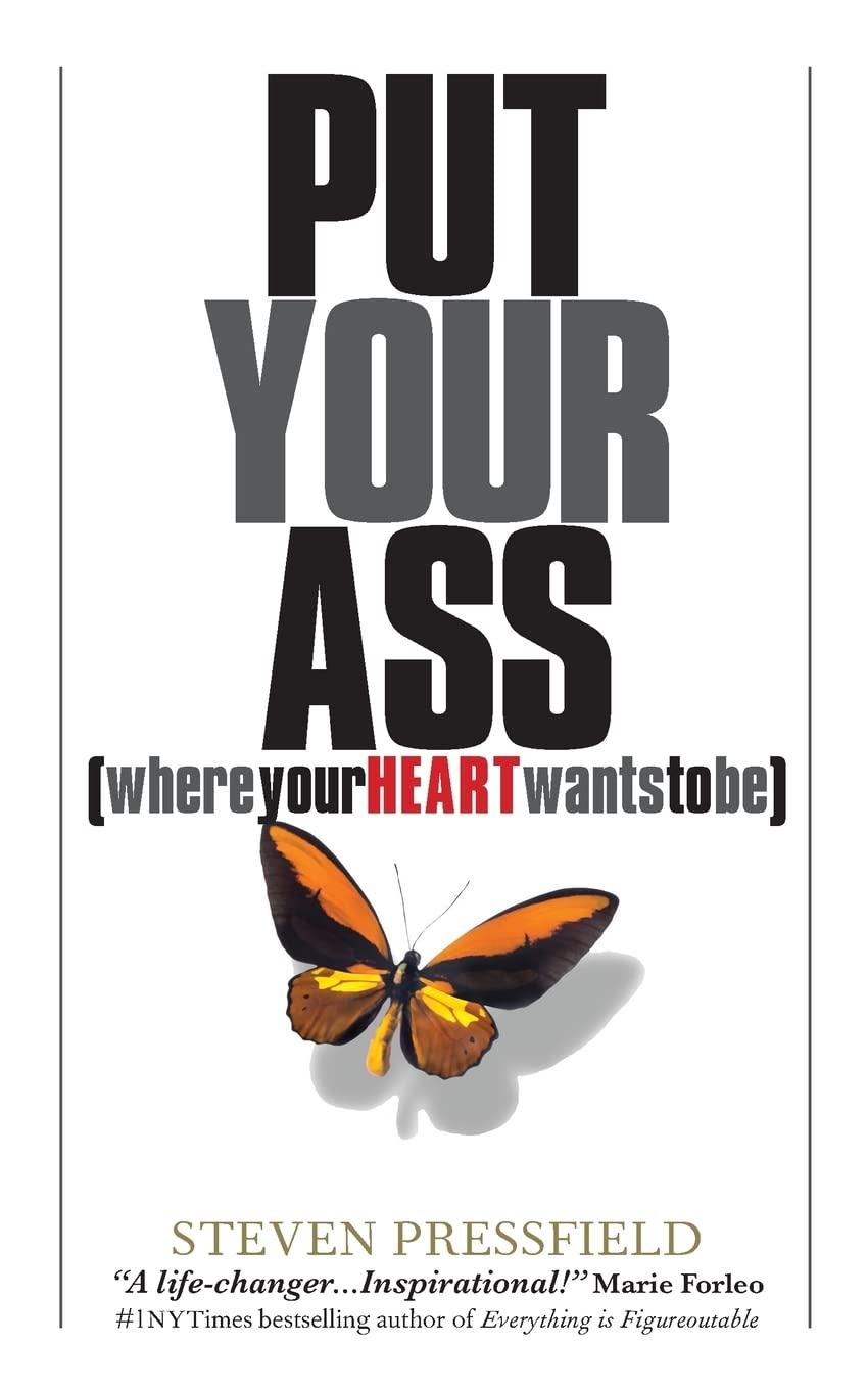 Put Your Ass Where Your Heart Wants to Be book cover