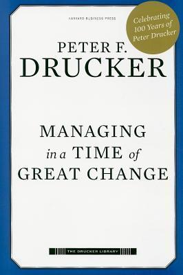 Managing in a Time of Great Change book cover