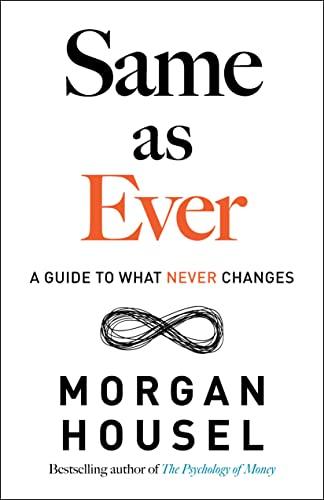 Same as Ever: A Guide to What Never Changes book cover