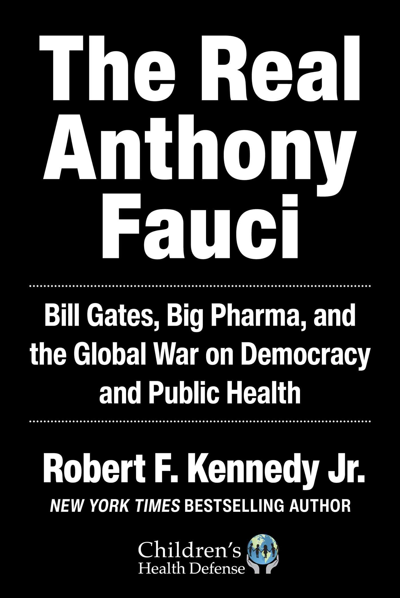 Real Anthony Fauci: Bill Gates, Big Pharma, and the Global War on Democracy and Public Health book cover