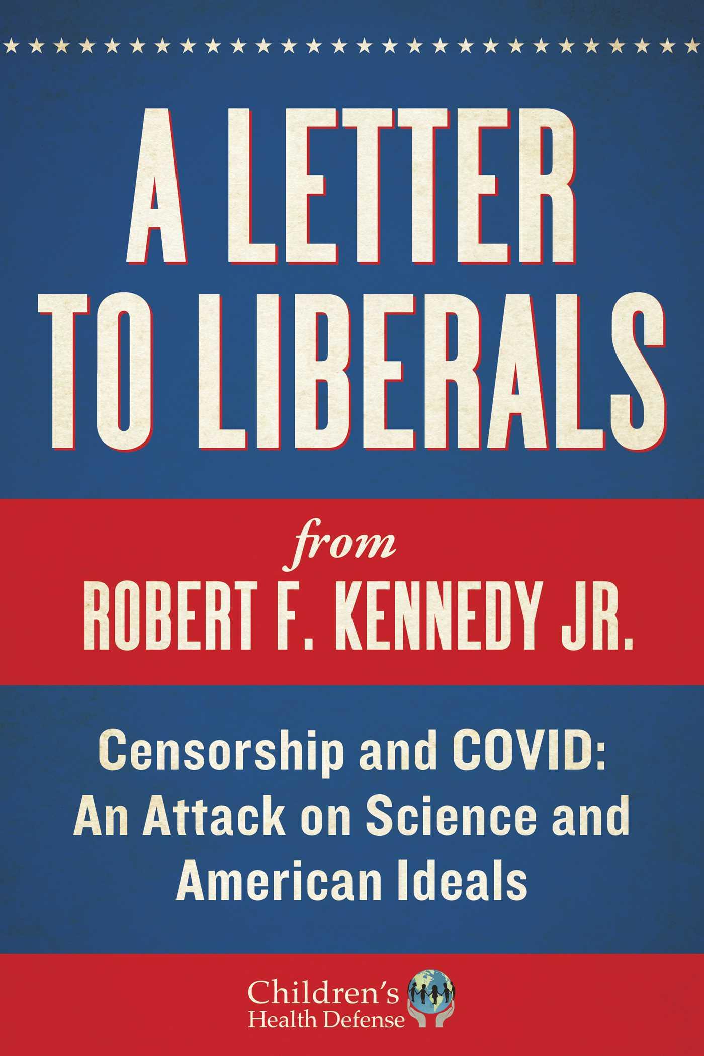 Letter to Liberals: Censorship and COVID: An Attack on Science and American Ideals book cover