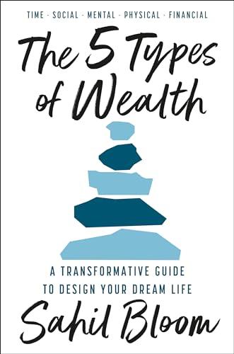 The 5 Types of Wealth: A Transformative Guide to Design Your Dream Life book cover