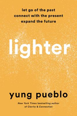 Lighter: Let Go of the Past, Connect with the Present, and Expand the Future book cover