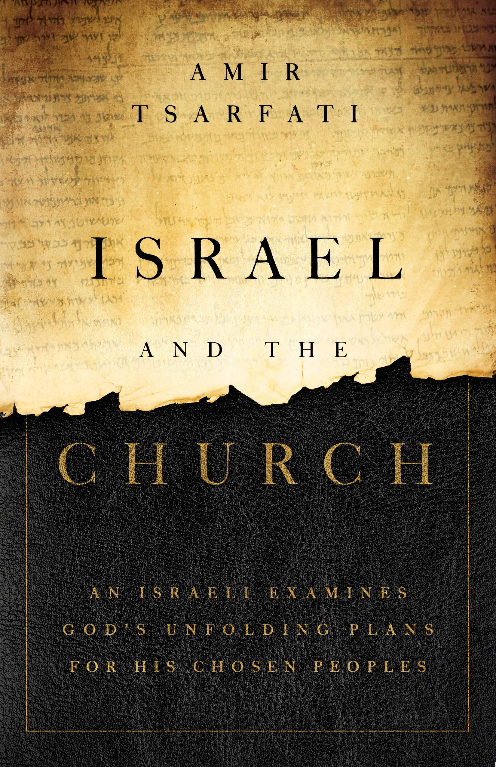 Israel and the Church: An Israeli Examines God's Unfolding Plans for His Chosen Peoples book cover