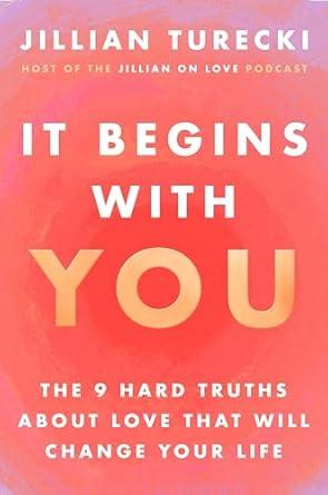 It Begins with You: The 9 Hard Truths About Love That Will Change Your Life book cover