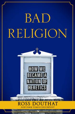 Bad Religion: How We Became a Nation of Heretics book cover