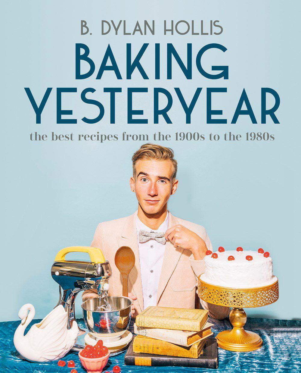 Baking Yesteryear: The Best Recipes from the 1900s to the 1980s book cover