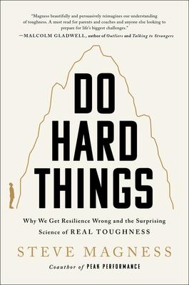 Do Hard Things: Why We Get Resilience Wrong and the Surprising Science of Real Toughness book cover