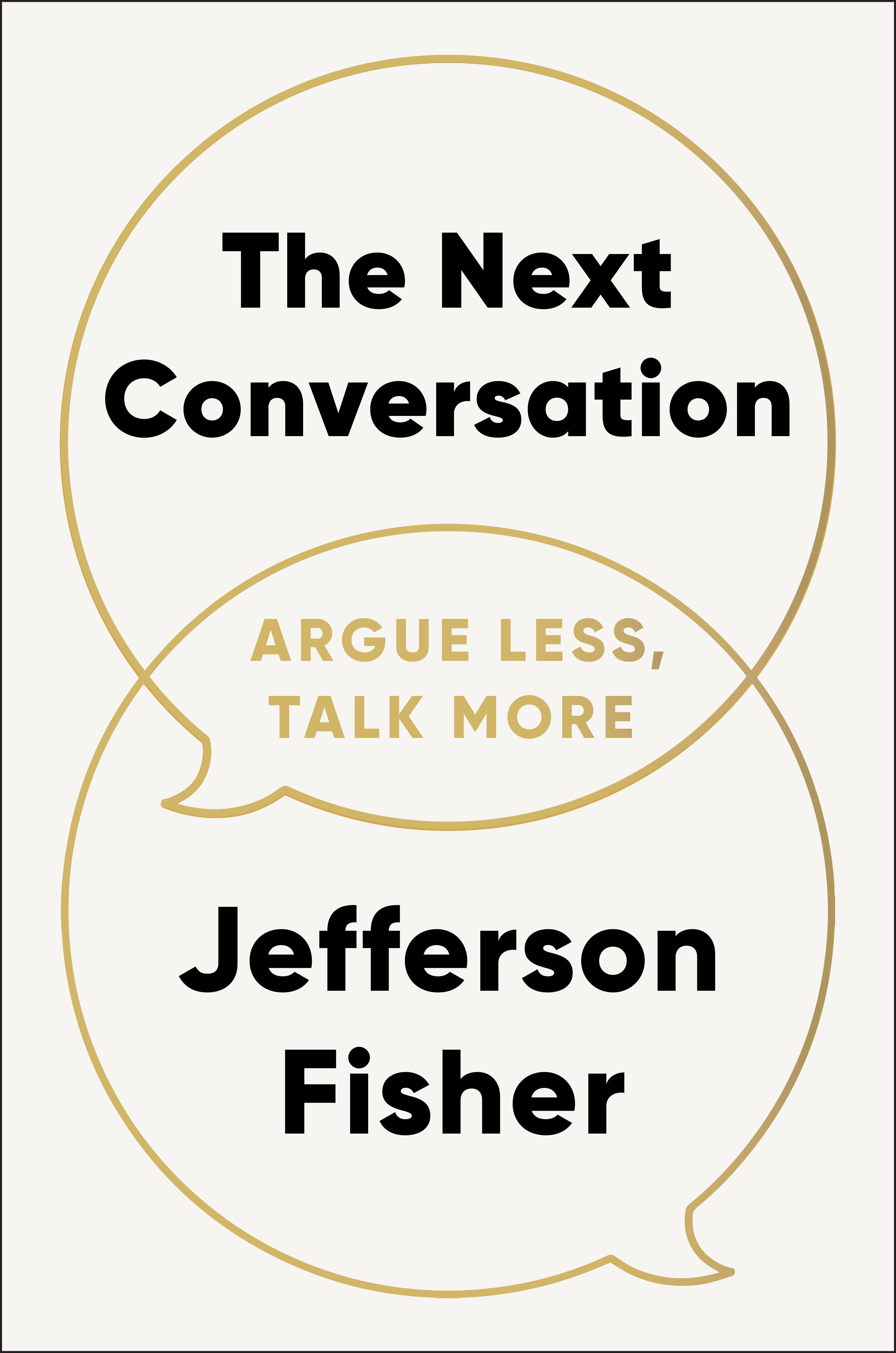 The Next Conversation: Argue Less, Talk More book cover