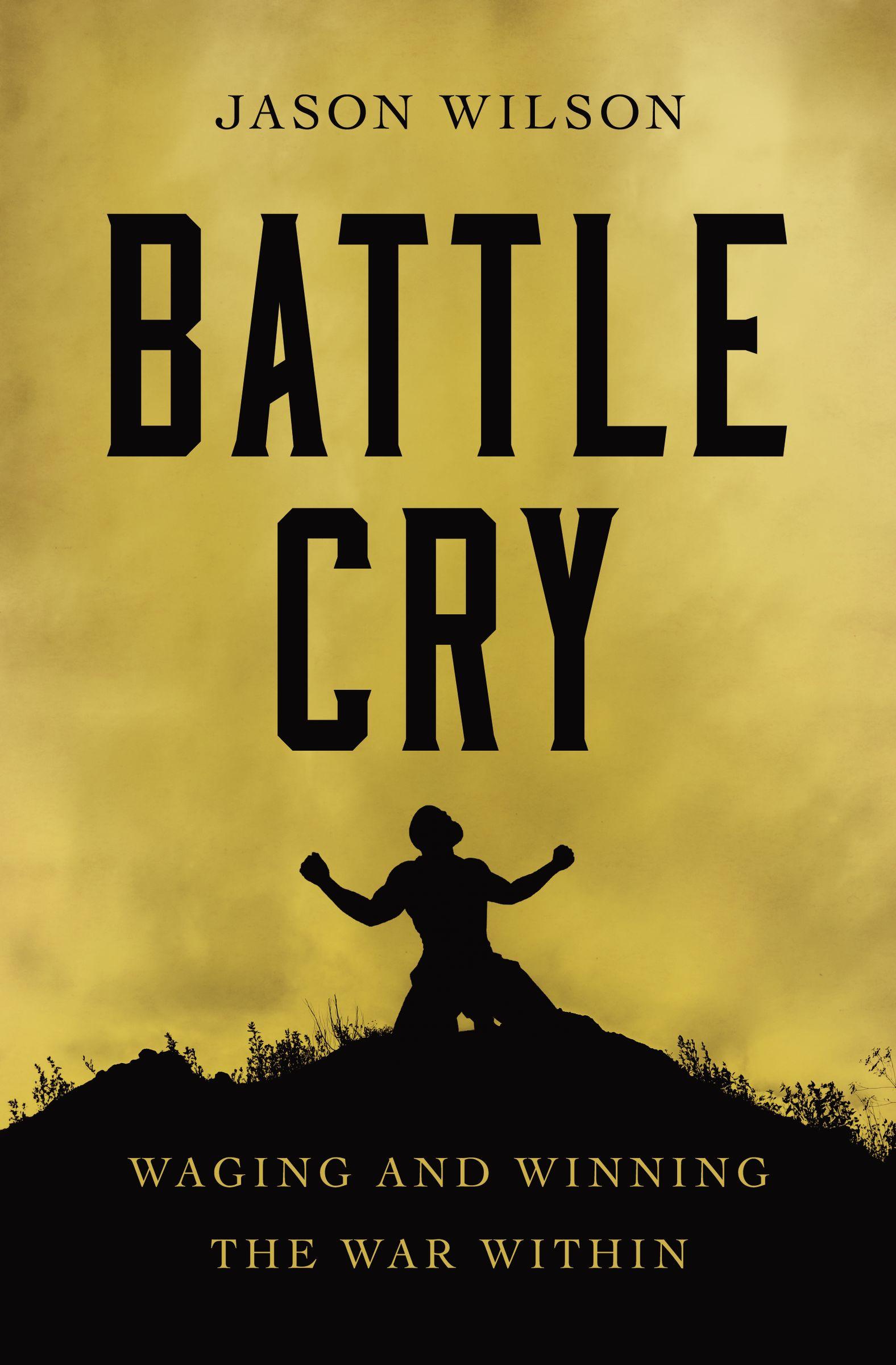 Battle Cry: Waging and Winning the War Within book cover