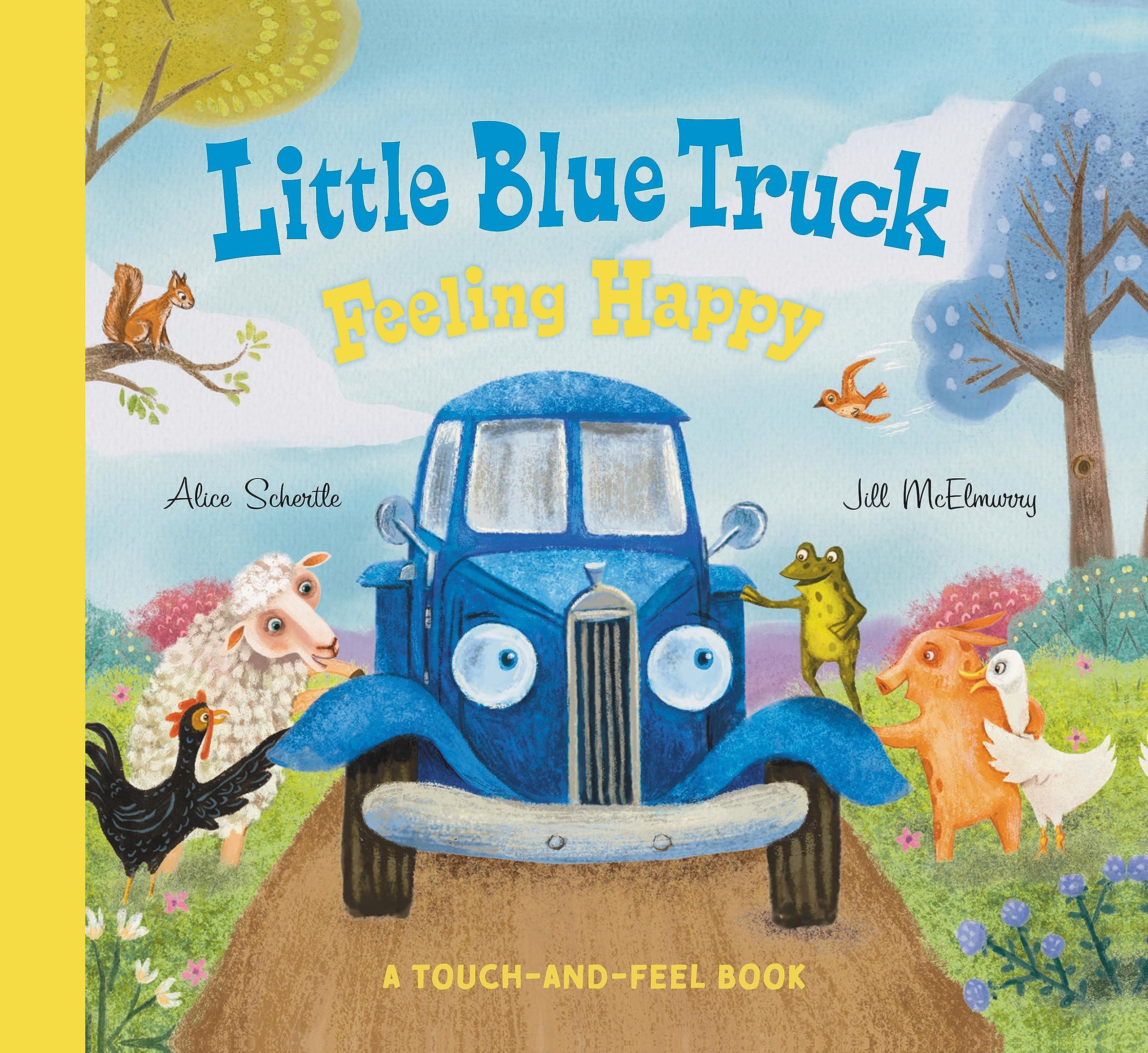 Little Blue Truck Feeling Happy: A Touch-and-Feel Book book cover