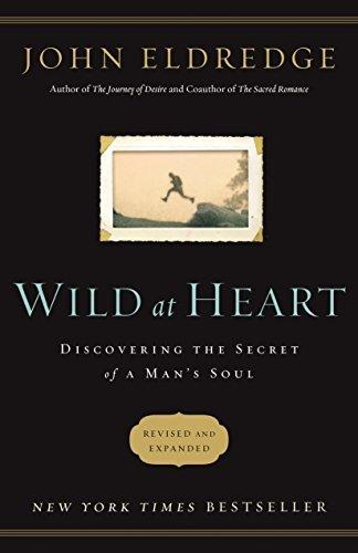 Wild at Heart: Discovering the Secret of a Man's Soul book cover