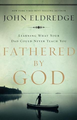 Fathered by God: Learning What Your Dad Could Never Teach You book cover