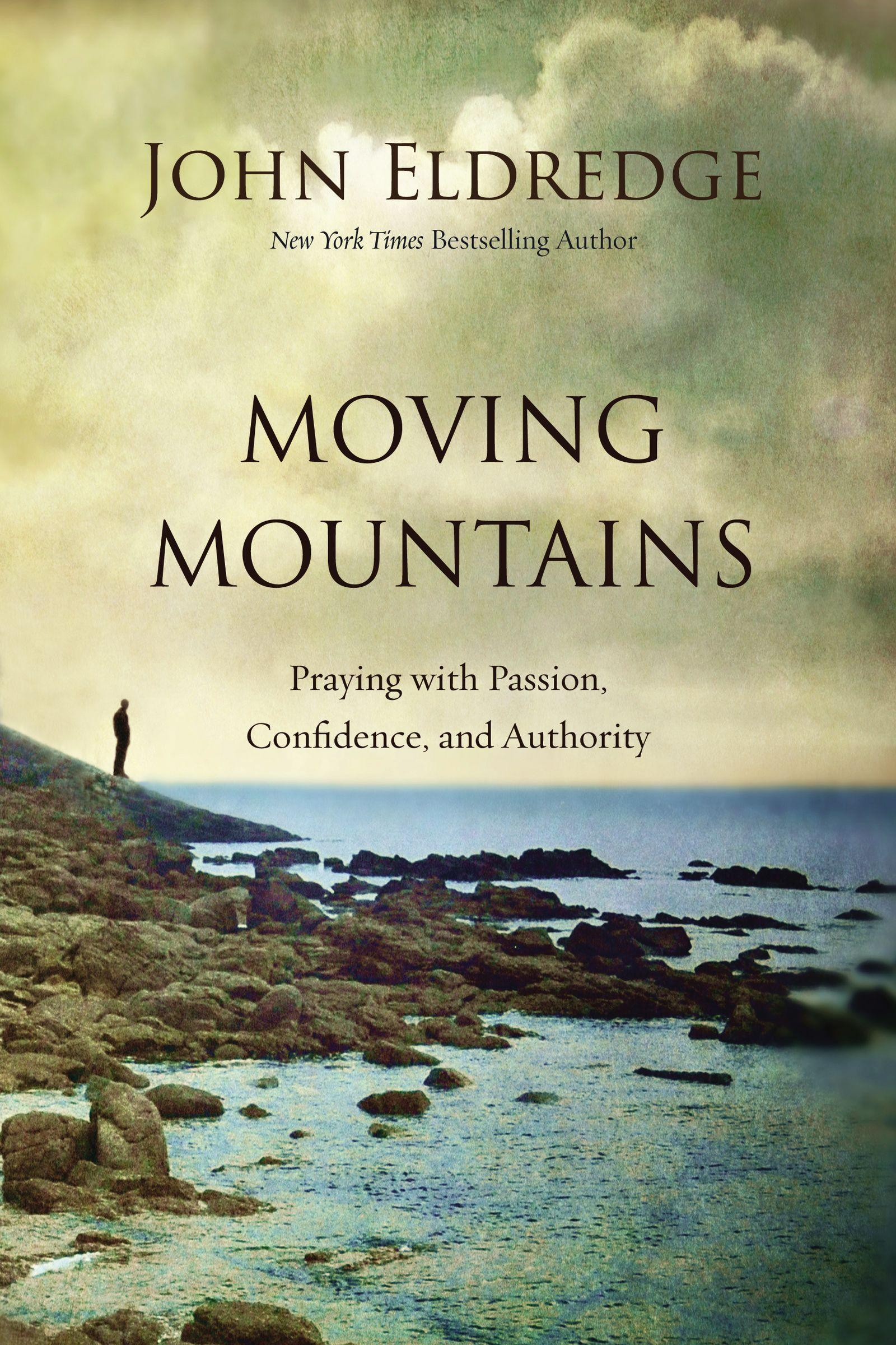 Moving Mountains: Praying with Passion, Confidence, and Authority book cover