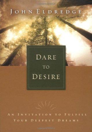 Dare To Desire: An Invitation To Fulfill Your Deepest Dreams book cover