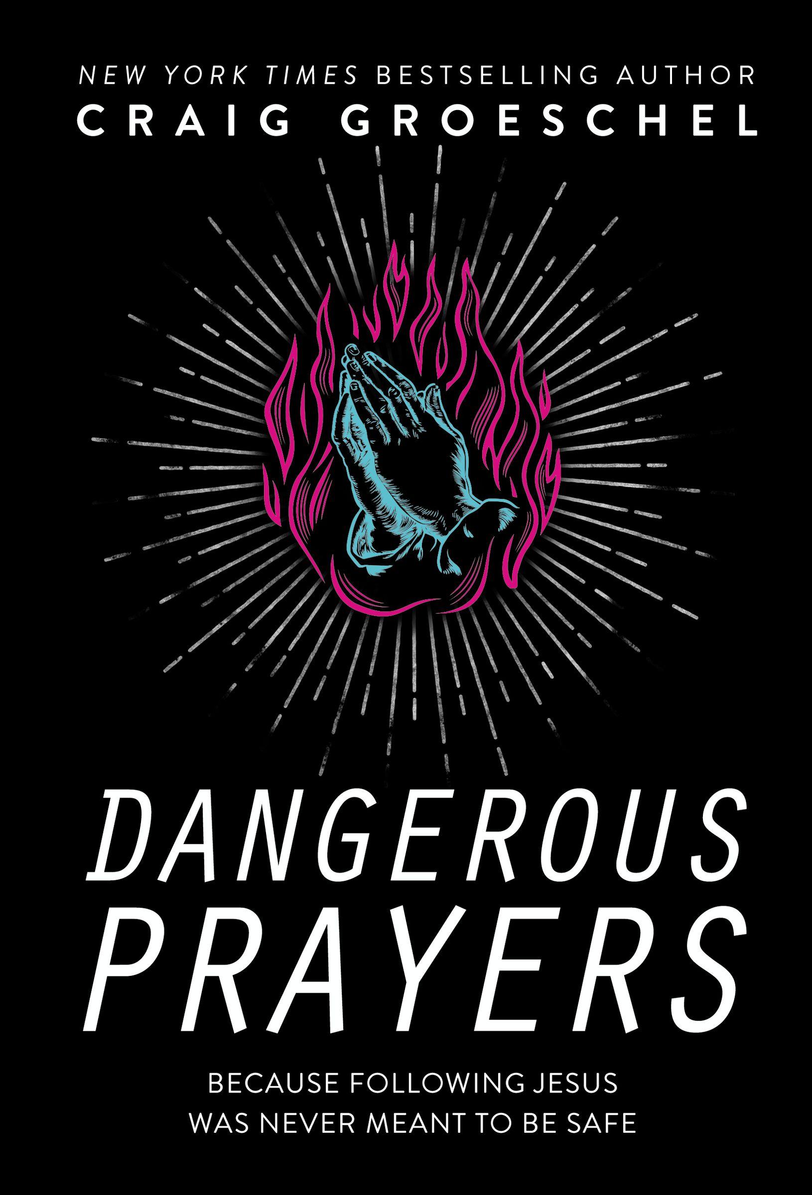 Dangerous Prayers: Because Following Jesus Was Never Meant to Be Safe book cover