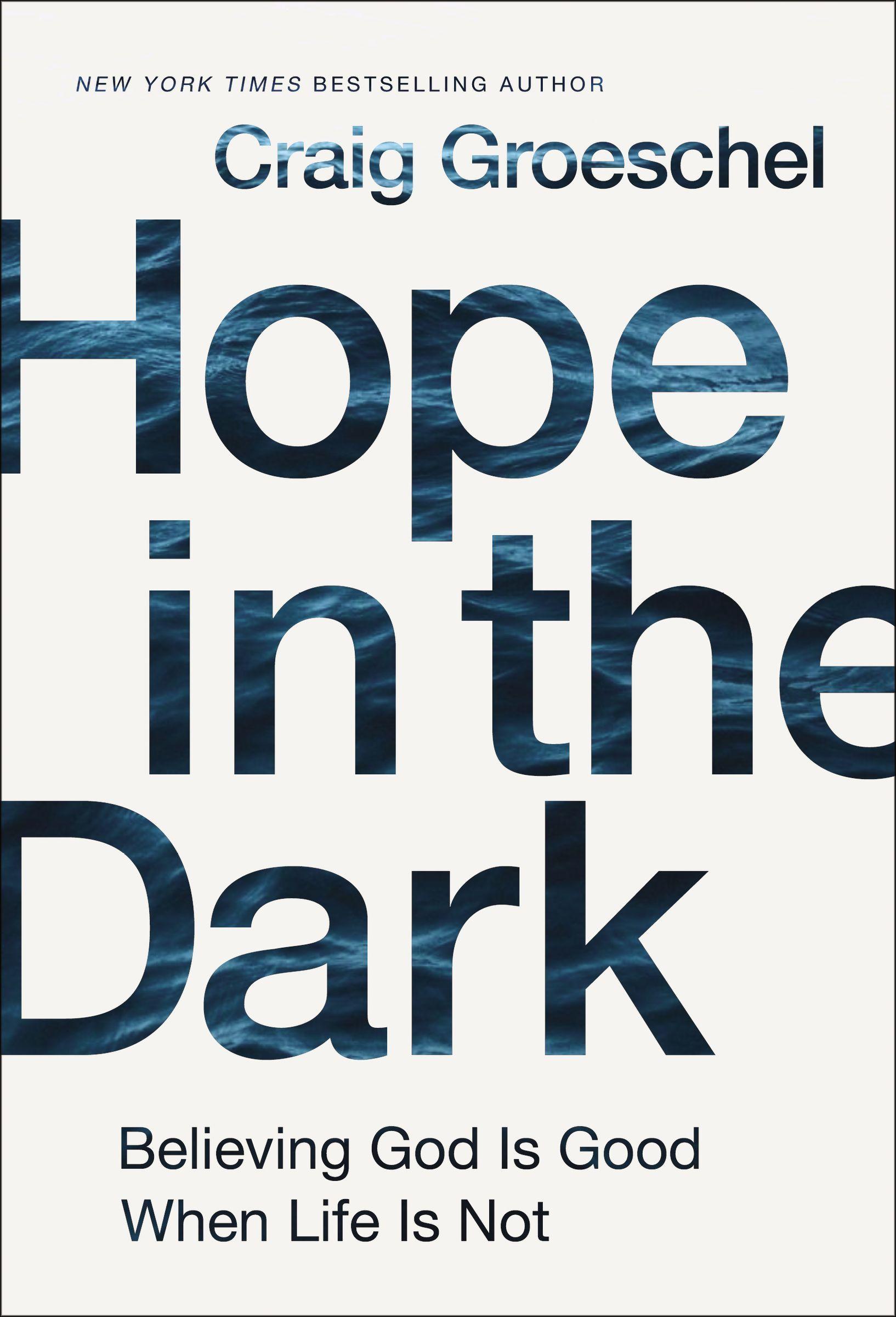 Hope in the Dark: Believing God Is Good When Life Is Not book cover