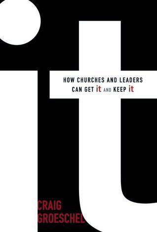 It: How Churches and Leaders Can Get It and Keep It book cover