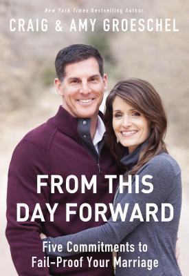 From This Day Forward: Five Commitments to Fail-Proof Your Marriage book cover