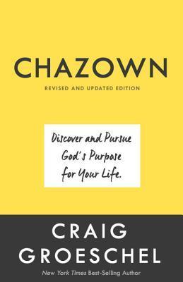 Chazown: Discover and Pursue God's Purpose for Your Life book cover