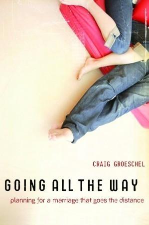 Going All the Way: Preparing for a Marriage That Goes the Distance book cover