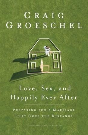 Love, Sex, and Happily Ever After: Preparing for a Marriage That Goes the Distance book cover