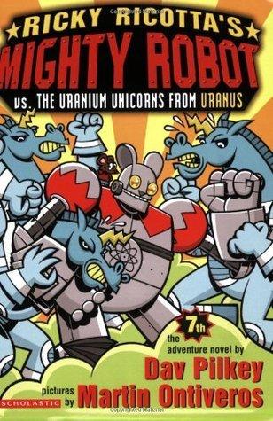 Ricky Ricotta's Mighty Robot vs. the Uranium Unicorns from Uranus book cover