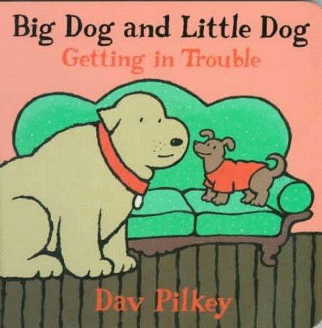 Big Dog and Little Dog Getting in Trouble book cover