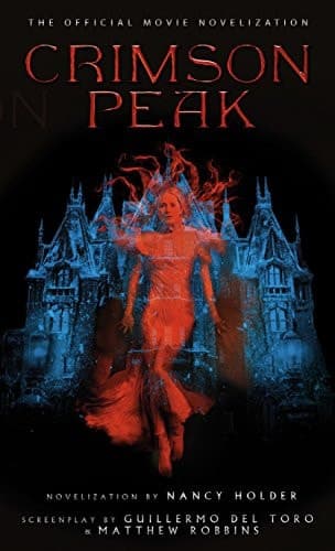 Crimson Peak: The Official Movie Novelization book cover