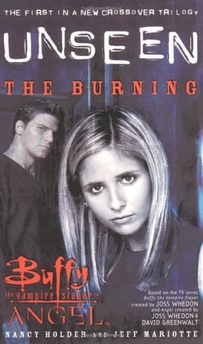 Unseen: The Burning (Buffy the Vampire Slayer and Angel Series) book cover