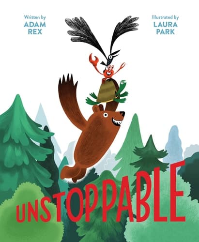 Unstoppable: (Family Read-Aloud book, Silly Book About Cooperation) book cover
