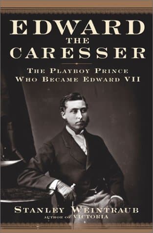 Edward the Caresser: The Playboy Prince Who Becam book cover
