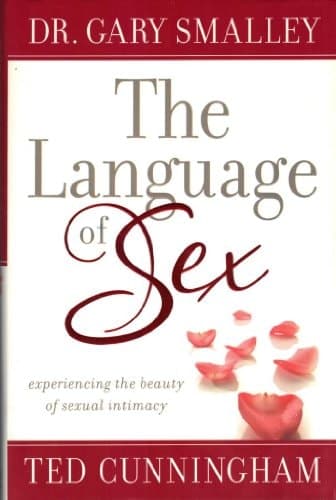 The Language of Sex: Experiencing the Beauty of Sexual Intimacy book cover