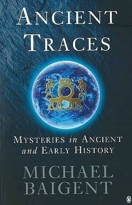Ancient Traces: Mysteries in Ancient and Early History book cover