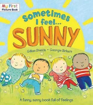 Sometimes I Feel Sunny: A Funny, Sunny Book Full of Feelings book cover