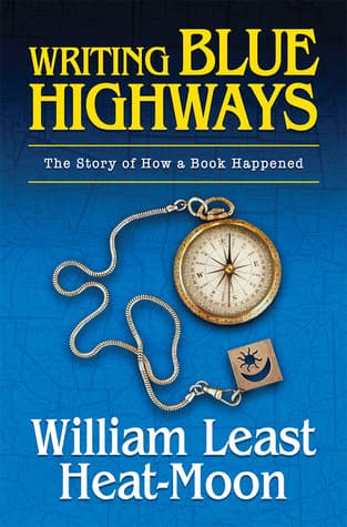 Writing BLUE HIGHWAYS: The Story of How a Book Happened book cover