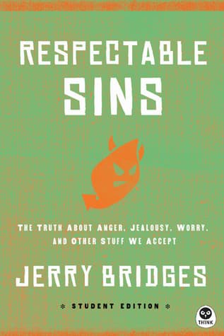 Respectable Sins Student Edition: The Truth About Anger, Jealousy, Worry, and Other Stuff We Accept book cover