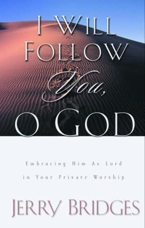 I Will Follow You, O God: Embracing Him As Lord in Your Private Worship book cover
