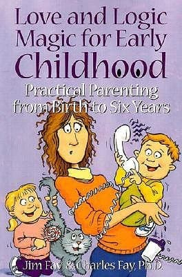 Love and Logic Magic for Early Childhood: Practical Parenting from Birth to Six Years book cover