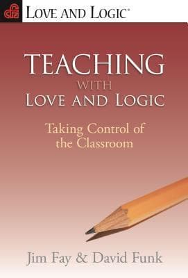Teaching with Love and Logic: Taking Control of the Classroom book cover